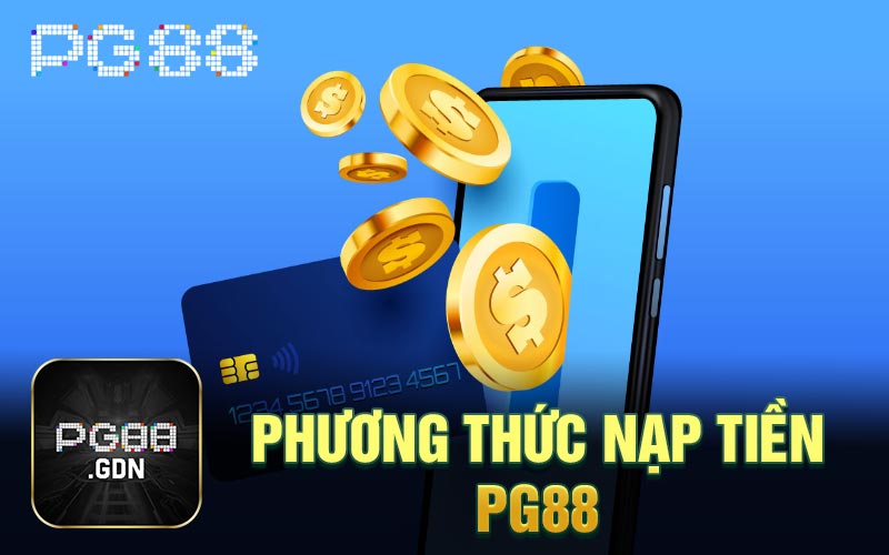 Phương thức nạp tiền PG88